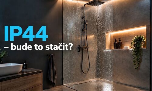 IP44 – stačí toto krytí? Jaké IP zvolit do koupelny a ven